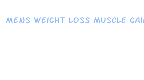 mens weight loss muscle gain supplements