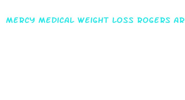 mercy medical weight loss rogers ar