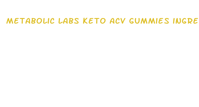 metabolic labs keto acv gummies ingredients list