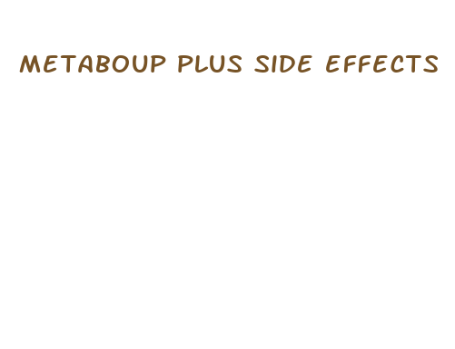 metaboup plus side effects