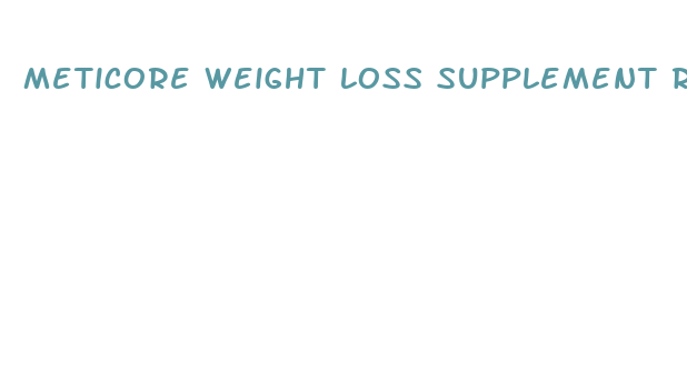 meticore weight loss supplement reviews