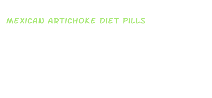 mexican artichoke diet pills