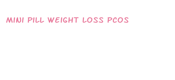 mini pill weight loss pcos