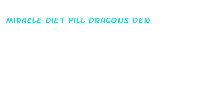 miracle diet pill dragons den