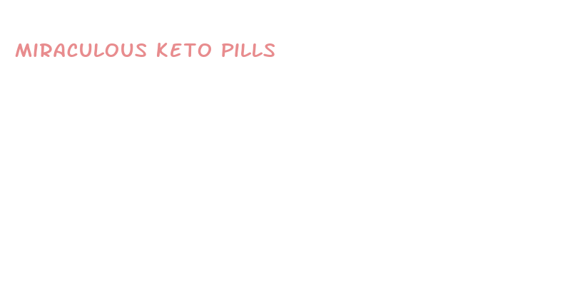 miraculous keto pills