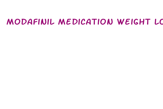 modafinil medication weight loss