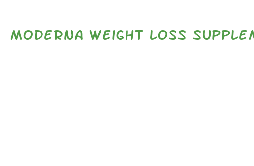 moderna weight loss supplement