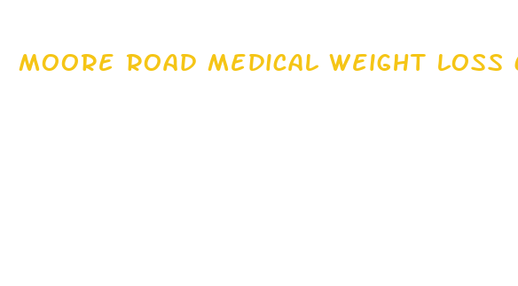 moore road medical weight loss center