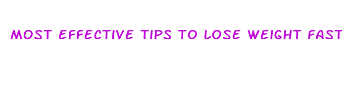 most effective tips to lose weight fast