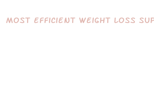 most efficient weight loss supplements