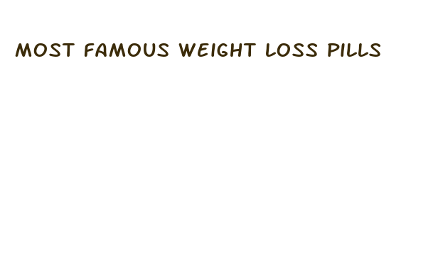 most famous weight loss pills