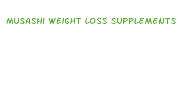 musashi weight loss supplements