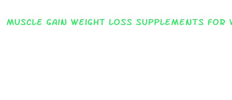 muscle gain weight loss supplements for women