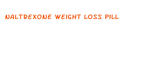 naltrexone weight loss pill