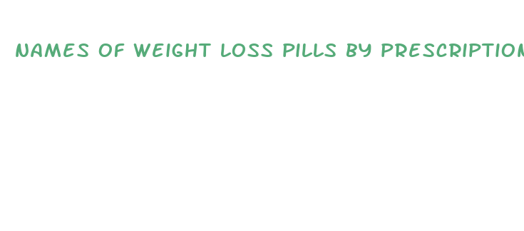 names of weight loss pills by prescription