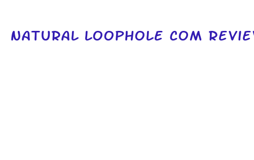 natural loophole com reviews