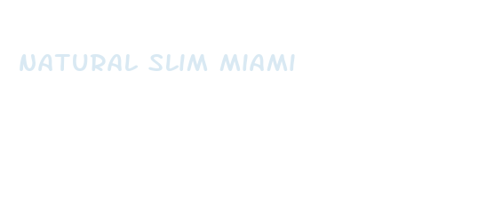 natural slim miami