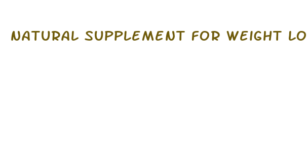 natural supplement for weight loss