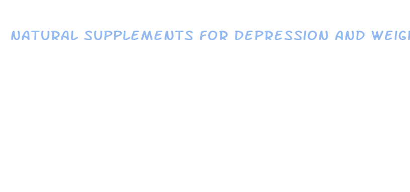 natural supplements for depression and weight loss