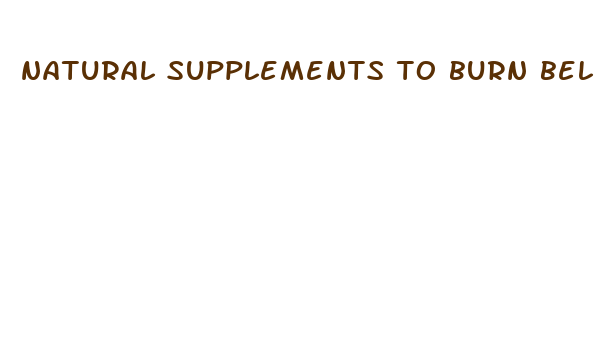 natural supplements to burn belly fat