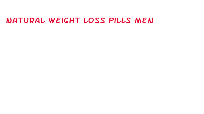 natural weight loss pills men