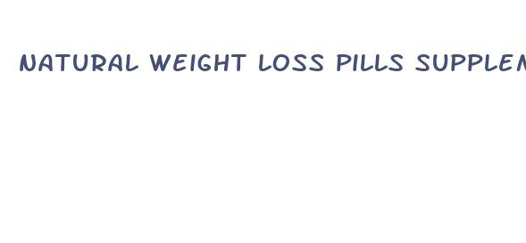 natural weight loss pills supplements