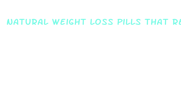 natural weight loss pills that really work