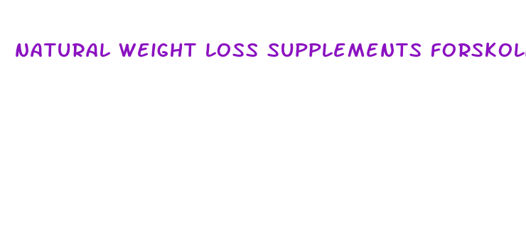 natural weight loss supplements forskolin