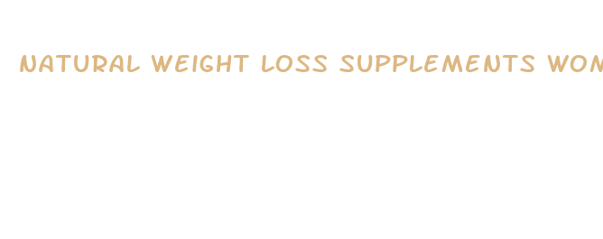 natural weight loss supplements women