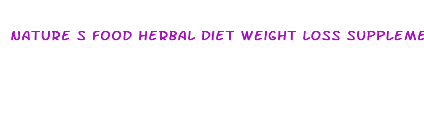 nature s food herbal diet weight loss supplement reviews