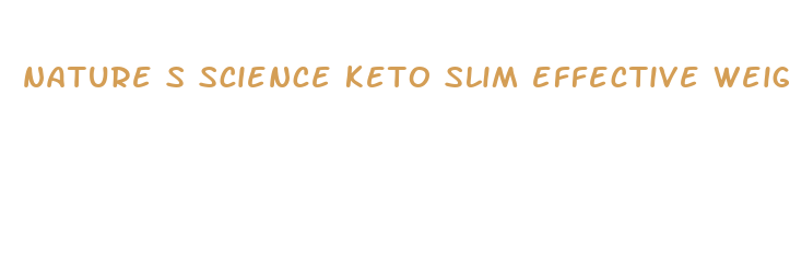 nature s science keto slim effective weight loss pills