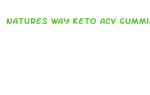 natures way keto acv gummies