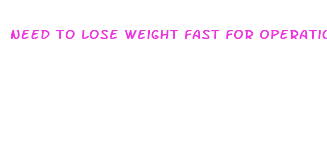 need to lose weight fast for operation