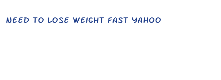 need to lose weight fast yahoo