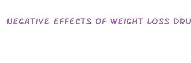 negative effects of weight loss drugs