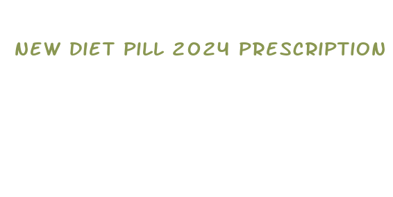 new diet pill 2024 prescription