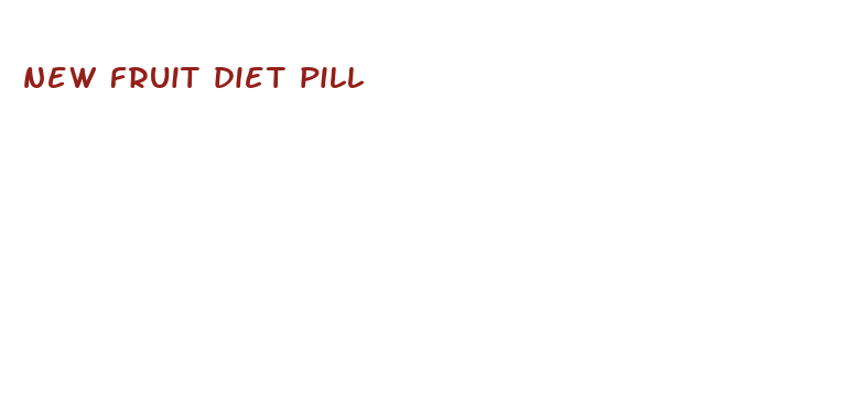 new fruit diet pill