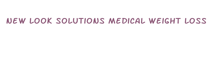 new look solutions medical weight loss and aesthetics center