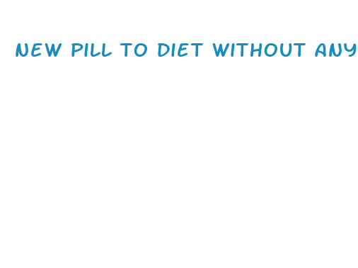 new pill to diet without any exercise