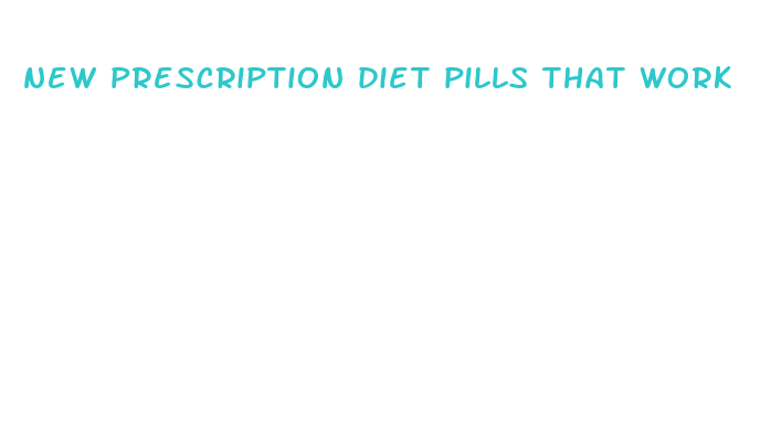 new prescription diet pills that work