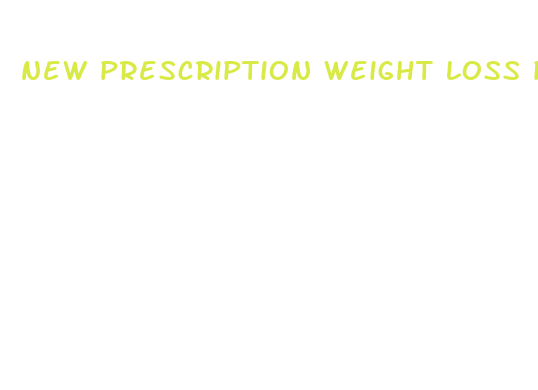 new prescription weight loss pill