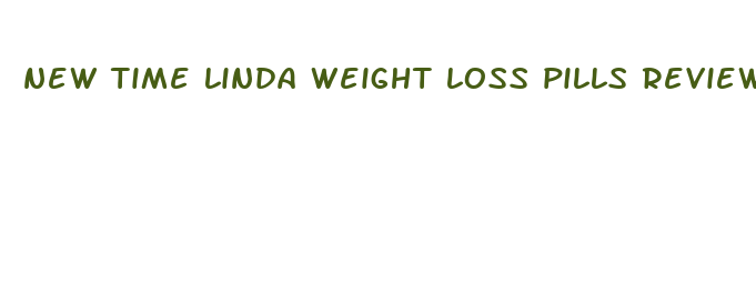 new time linda weight loss pills reviews