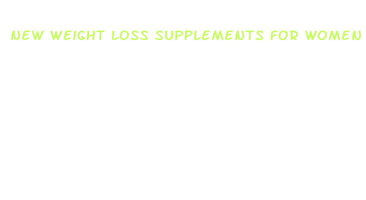 new weight loss supplements for women