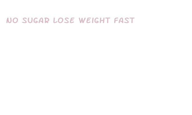 no sugar lose weight fast