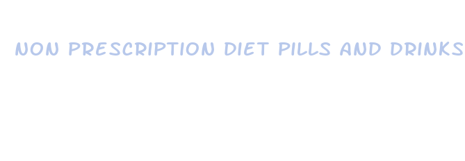 non prescription diet pills and drinks are effective for weight loss