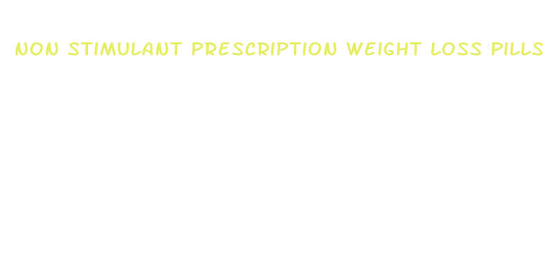 non stimulant prescription weight loss pills