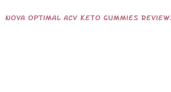 nova optimal acv keto gummies reviews