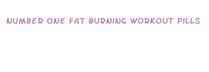 number one fat burning workout pills