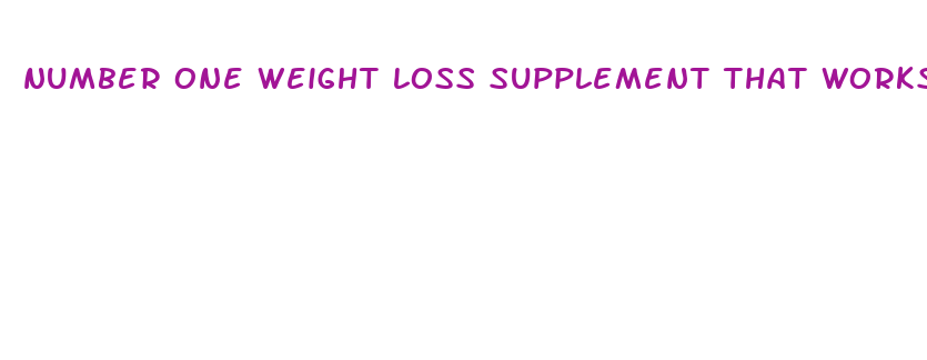 number one weight loss supplement that works