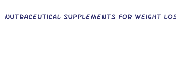 nutraceutical supplements for weight loss